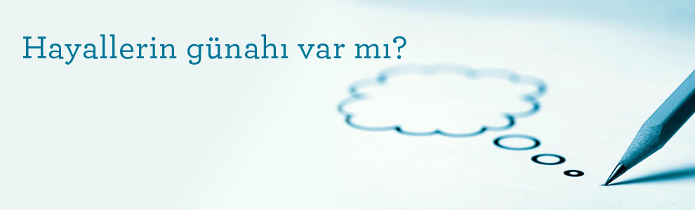 Hayallerin günahı var mı?
